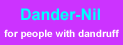 DANDER-NIL for people with dandruff